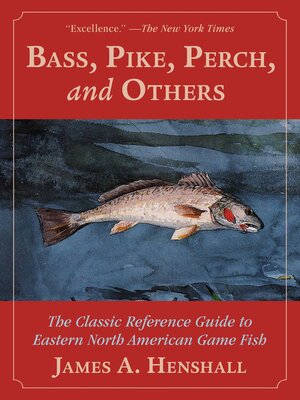cover image of Bass, Pike, Perch and Others: the Classic Reference Guide to Eastern North American Game Fish